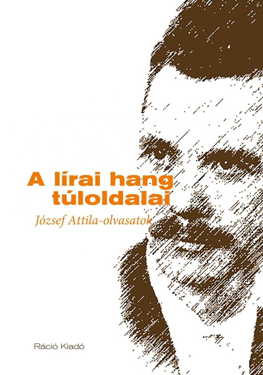 A lírai hang túloldalai - józsef attila-olvasatok