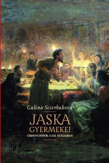 Jaska gyermekei - csehovi hősök a xxi. században