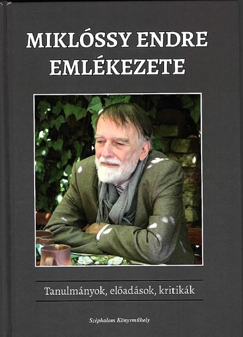 Miklóssy endre emlékezete - tanulmányok, előadások, kritikák