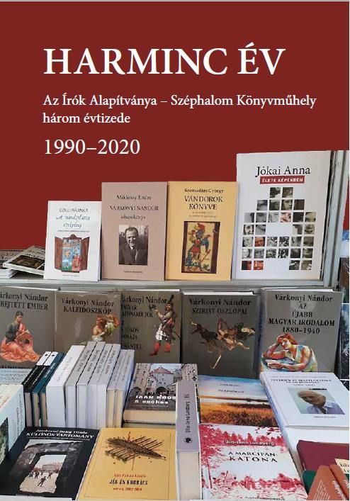 Harminc év - az írók alapítványa  széphalom könyvműhely három évtizede 1990202