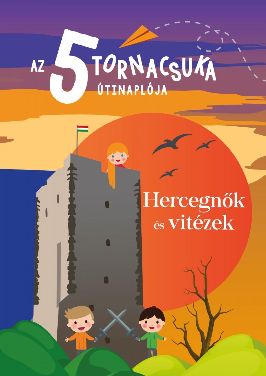 Az 5 tornacsuka útinaplója hercegnők és vitézek