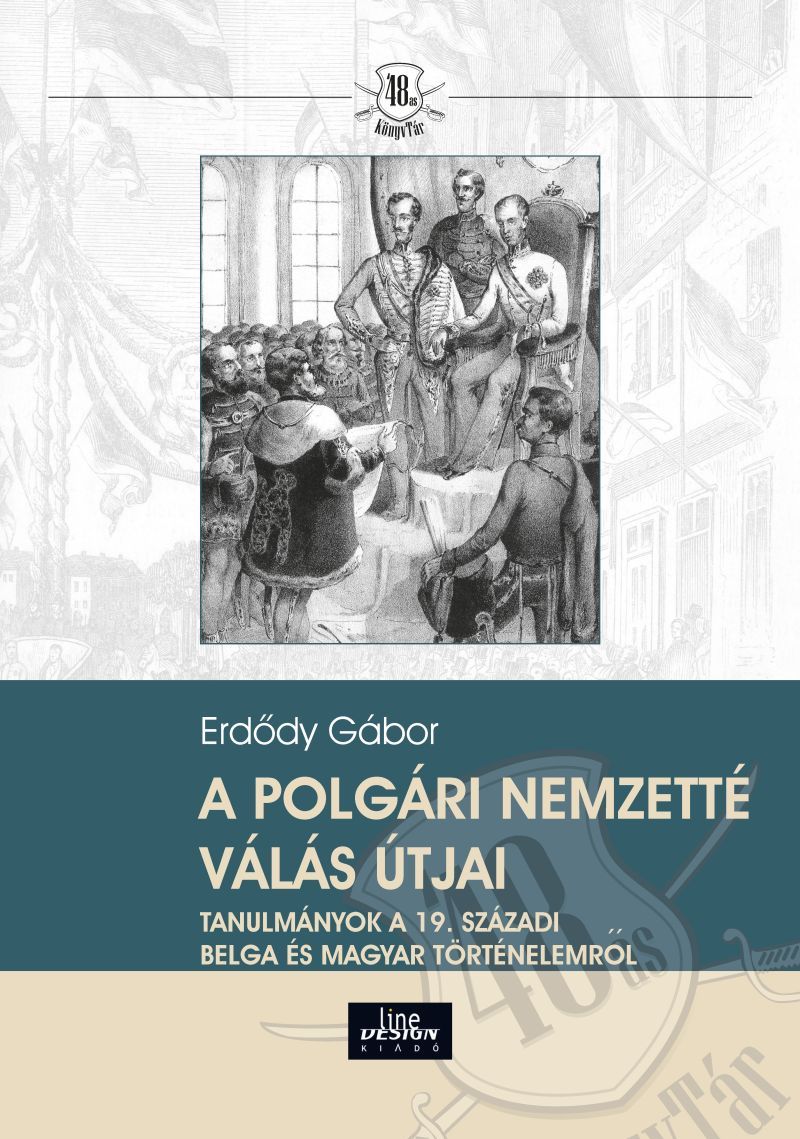 A polgári nemzetté válás útjai tanulmányok a 19. századi belga és magyar történe