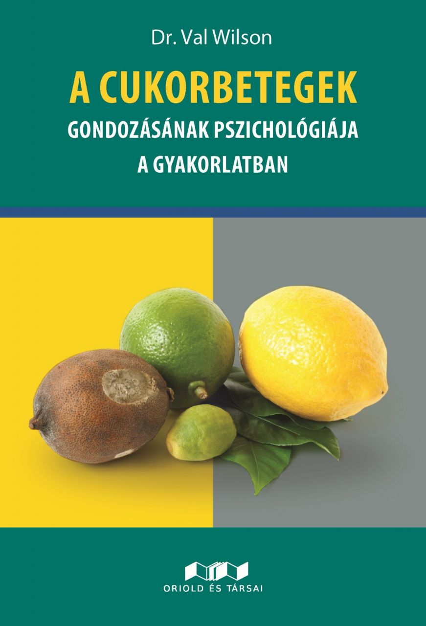 A cukorbetegek gondozásának pszichológiája a gyakorlatban A cukorbetegek gondozásának pszichológiája a gyakorlatban