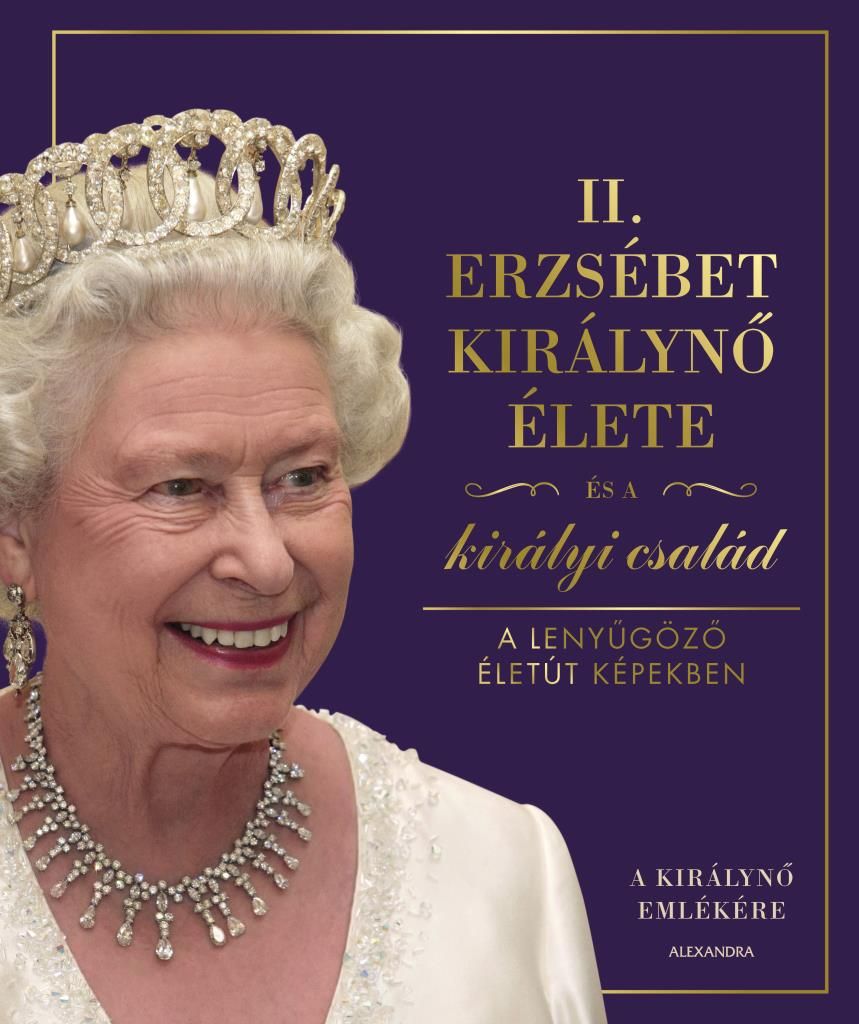 Ii. erzsébet királynő élete és a királyi család