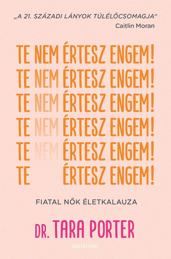 Te nem értesz engem! - fiatal nők életkalauza