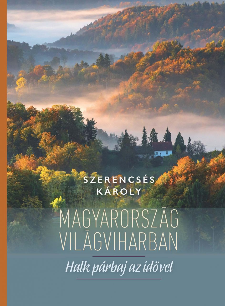 Magyarország világviharban - halk párbaj az idővel