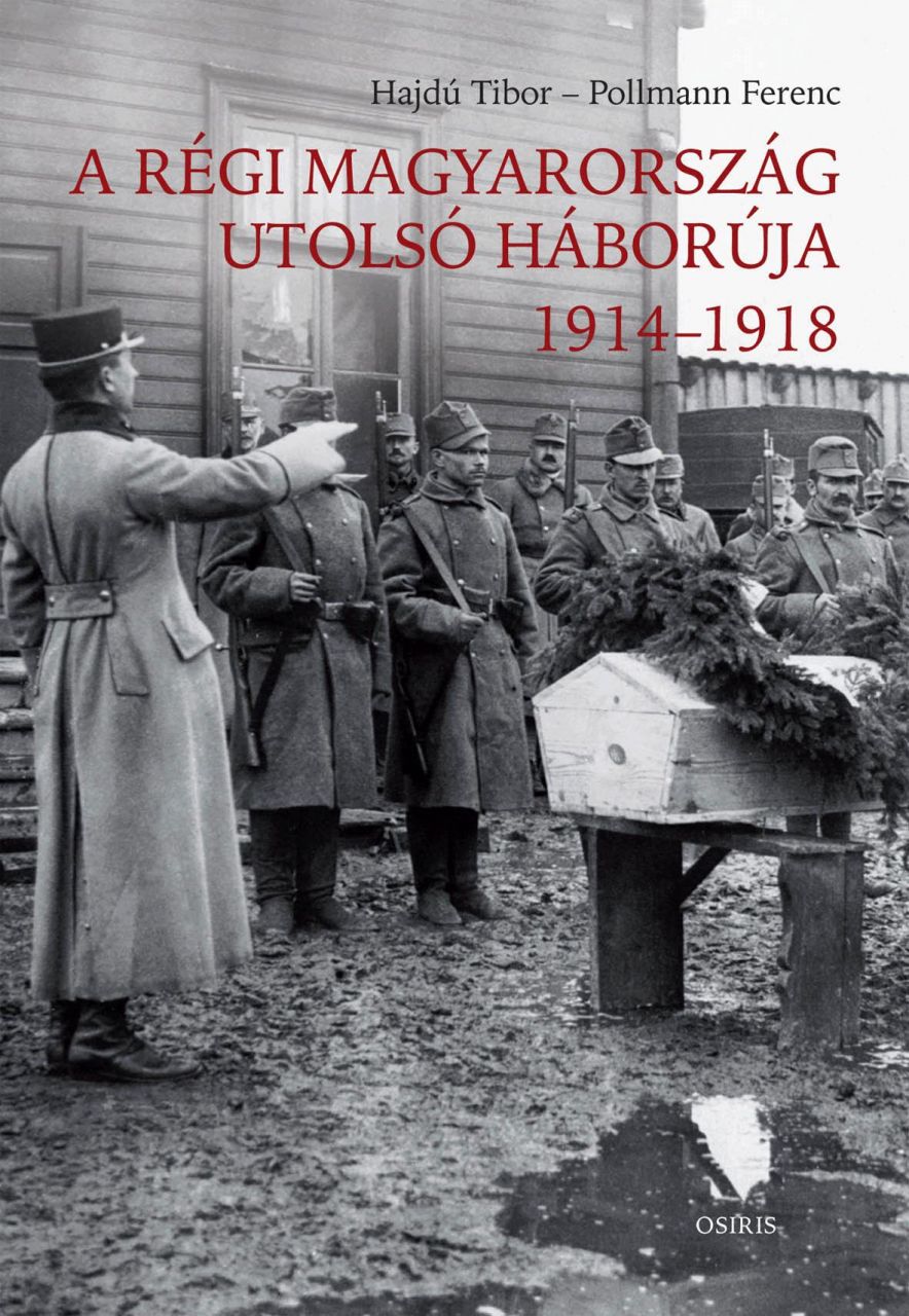 A régi magyarország utolsó háborúja 1914-1918