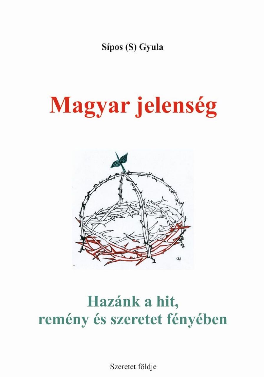 Magyar jelenség - hazánk a hit, remény és szeretet fényében