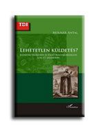 Lehetetlen küldetés? - jezsuiták erdélyben és felső-magyarországon a 16-17. száz