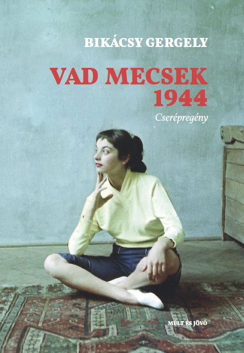 Vad mecsek 1944 - cserépregény