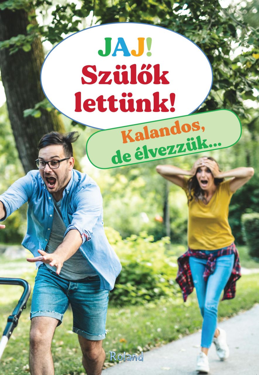 Jaj! szülők lettünk - kalandos, de élvezzük