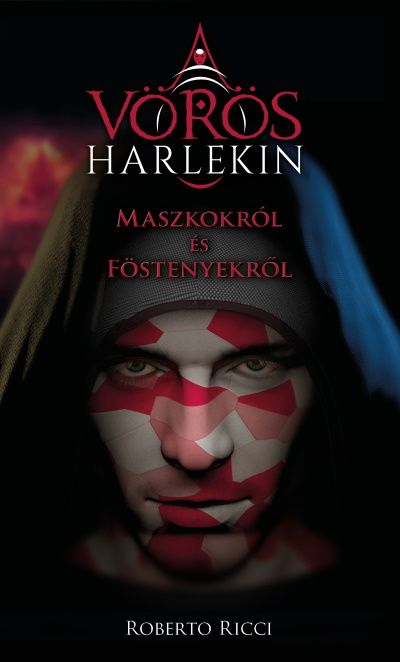 Maszkokról és föstenyekről - a vörös harlekin 1. Maszkokról és föstenyekről - a vörös harlekin 1.