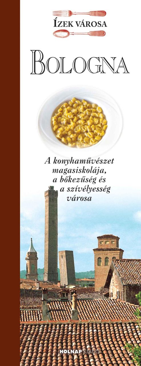 Bologna - ízek városa