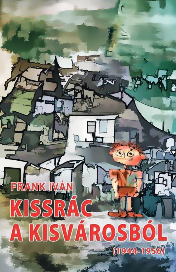 Kissrác a kisvárosból (1944-1956) Kissrác a kisvárosból (1944-1956)