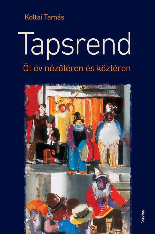 Tapsrend - öt év nézőtéren és köztéren