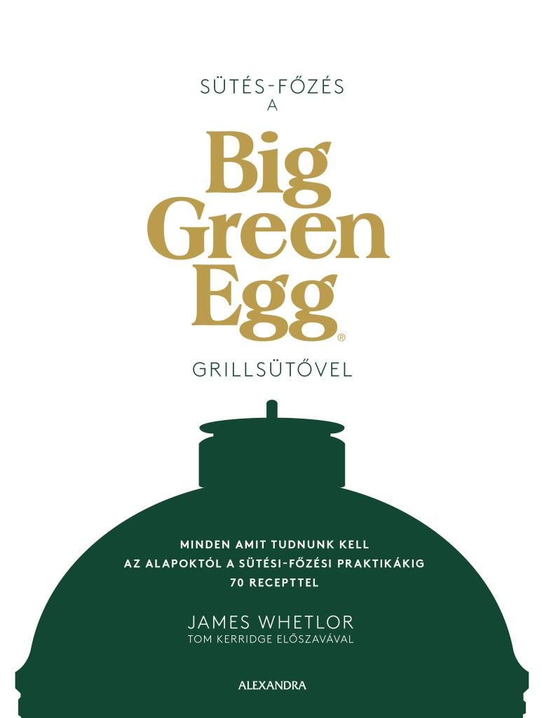 Sütés - főzés a big green egg grillsütővel