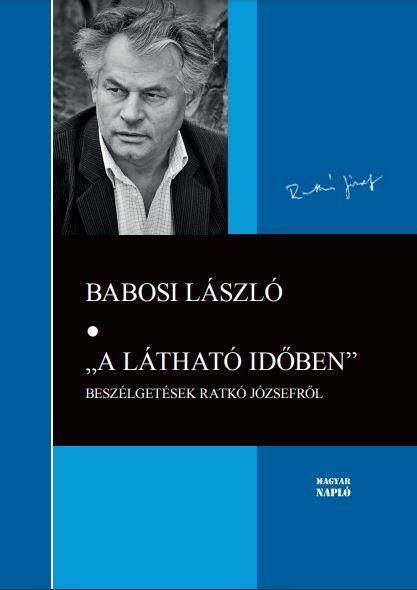 A látható időben - beszélgetések ratkó józsefről