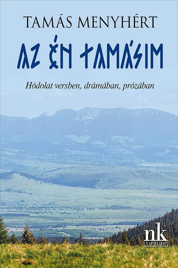 Az én tamásim - hódolat versben, drámában, prózában