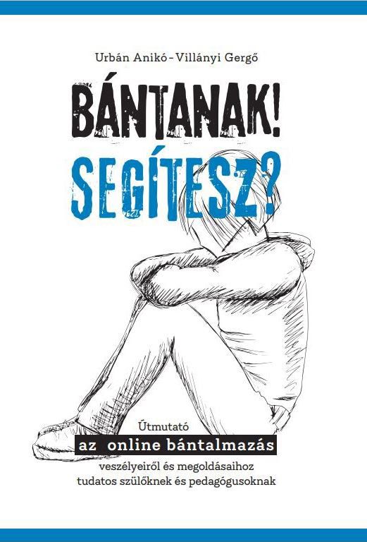 Bántanak! segítesz?