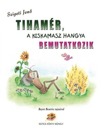 Tihamér, a kiskamasz hangya bemutatkozik