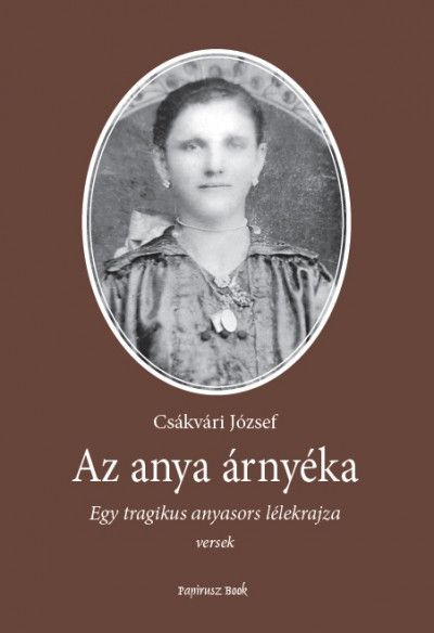 Az anya árnyéka - egy tragikus anyasors lélekrajza