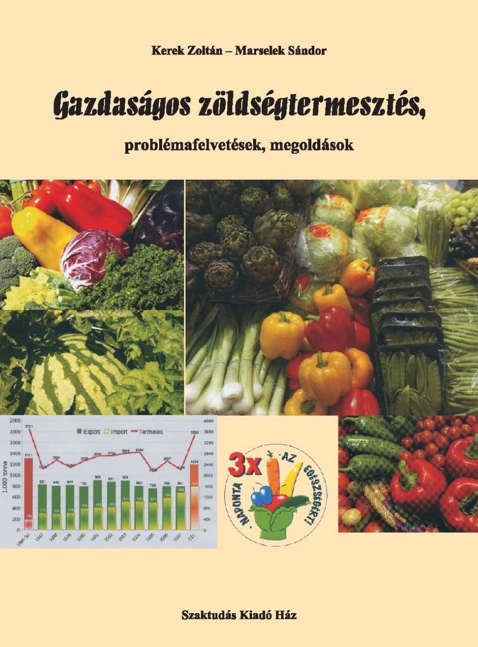 Gazdaságos zöldségtermesztés - problémafelvetések, megoldások