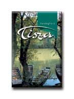 Tisza - vendégváró - kirándulások könyve