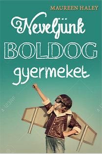 Neveljünk boldog gyermeket