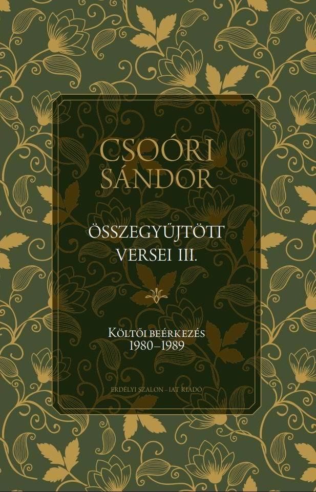 Csoóri sándor összegyűjtött versei iii. - költői beérkezés 1980-1989