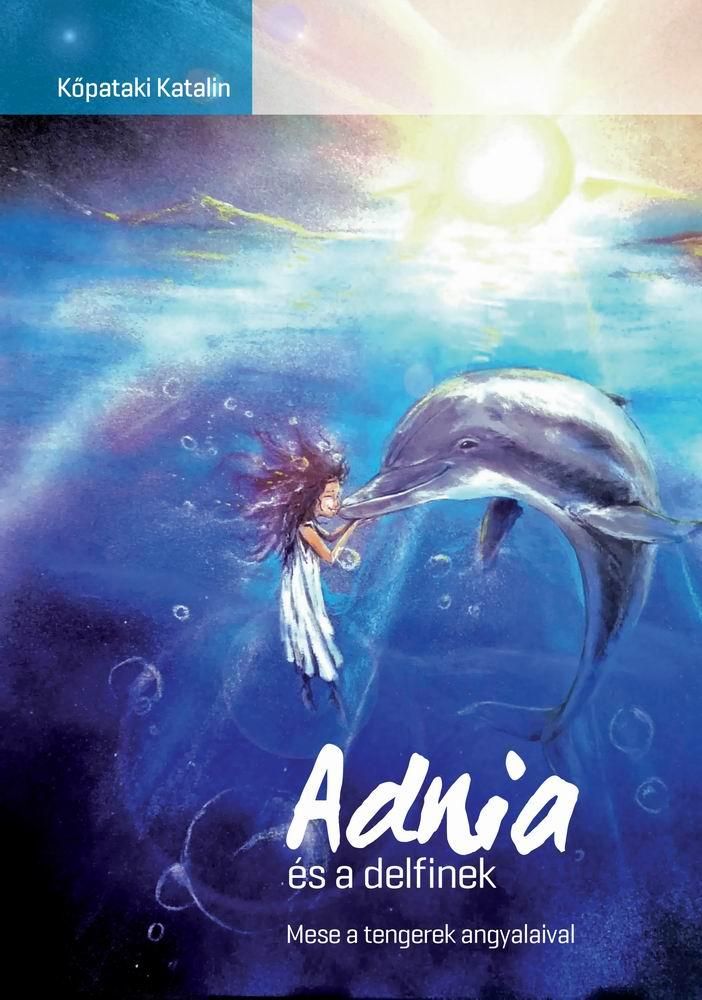 Adnia és a delfinek - mese a tengerek angyalaival