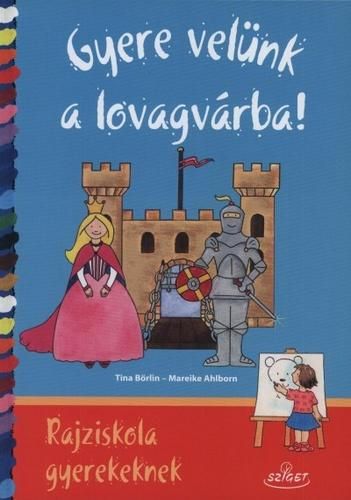 Gyere velünk a lovagvárba!