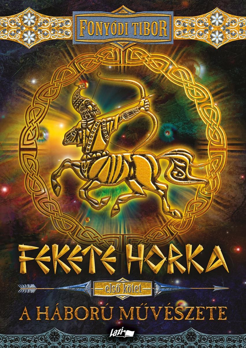 Fekete horka - a háború művészete - első kötet