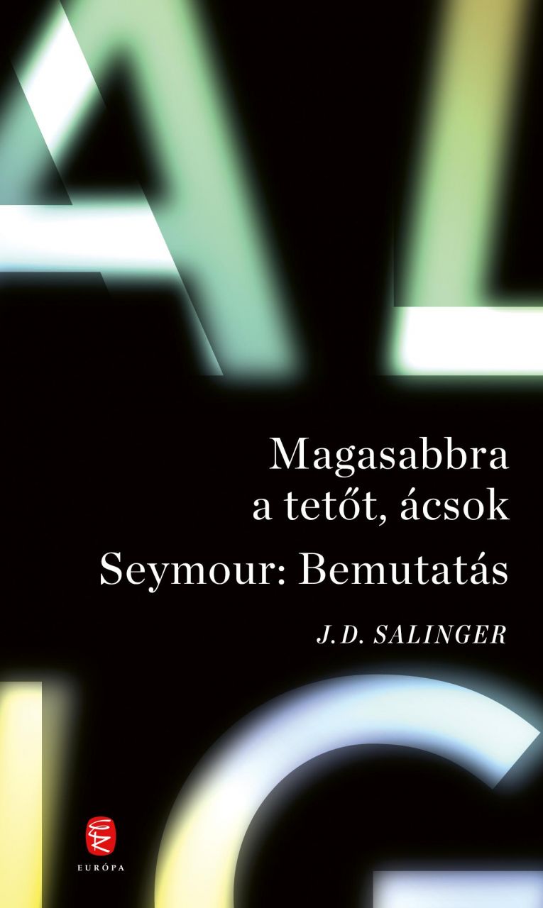 Magasabbra a tetőt, ácsok - seymour: bemutatás (új borító)