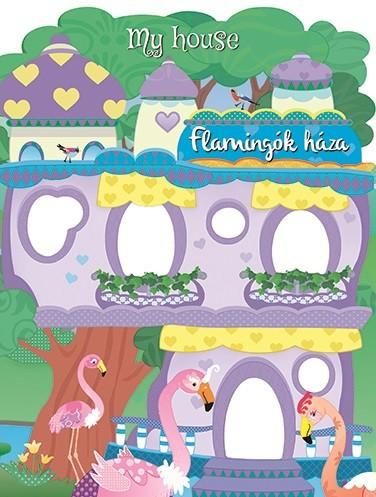 Flamingók háza - my house