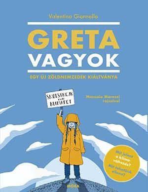 Greta vagyok - egy új, zöld nemzedék kiáltványa