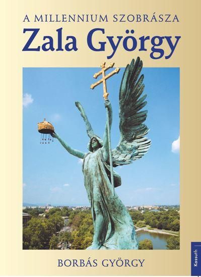 Zala györgy - a millenium szobrásza