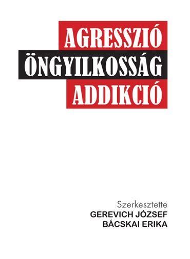 Agresszió, öngyilkosság, addikció