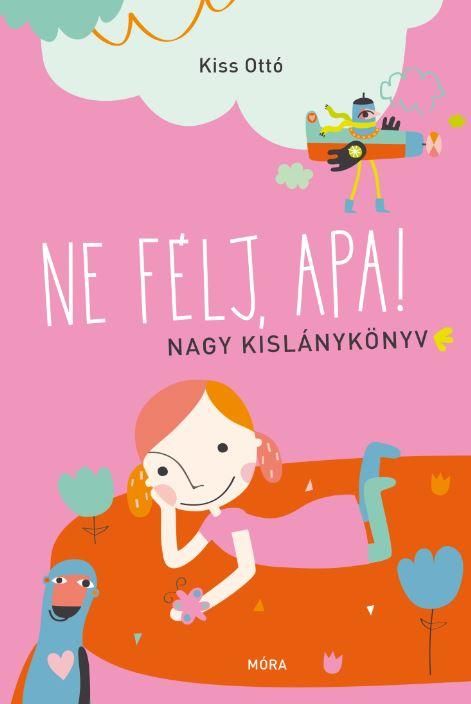 Ne félj, apa! - nagy kislánykönyv