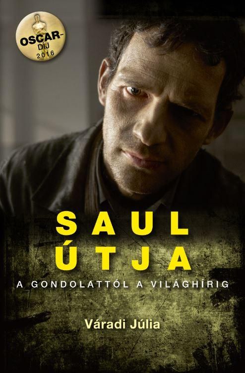 Saul útja - a gondolattól a világhírig