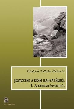 Jegyzetek a kései hagyatékból i. - a kereszténységről