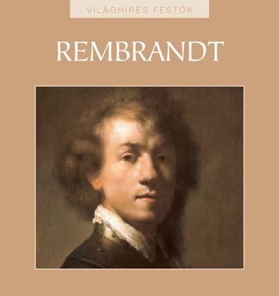 Rembrandt - világhíres festők