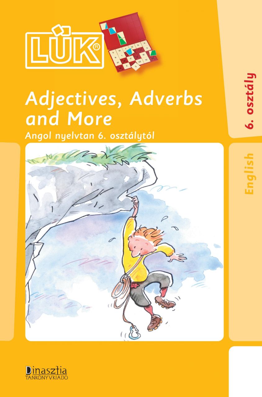 Adjectives, adverbs and more - angol nyelvtan 6. osztálytól