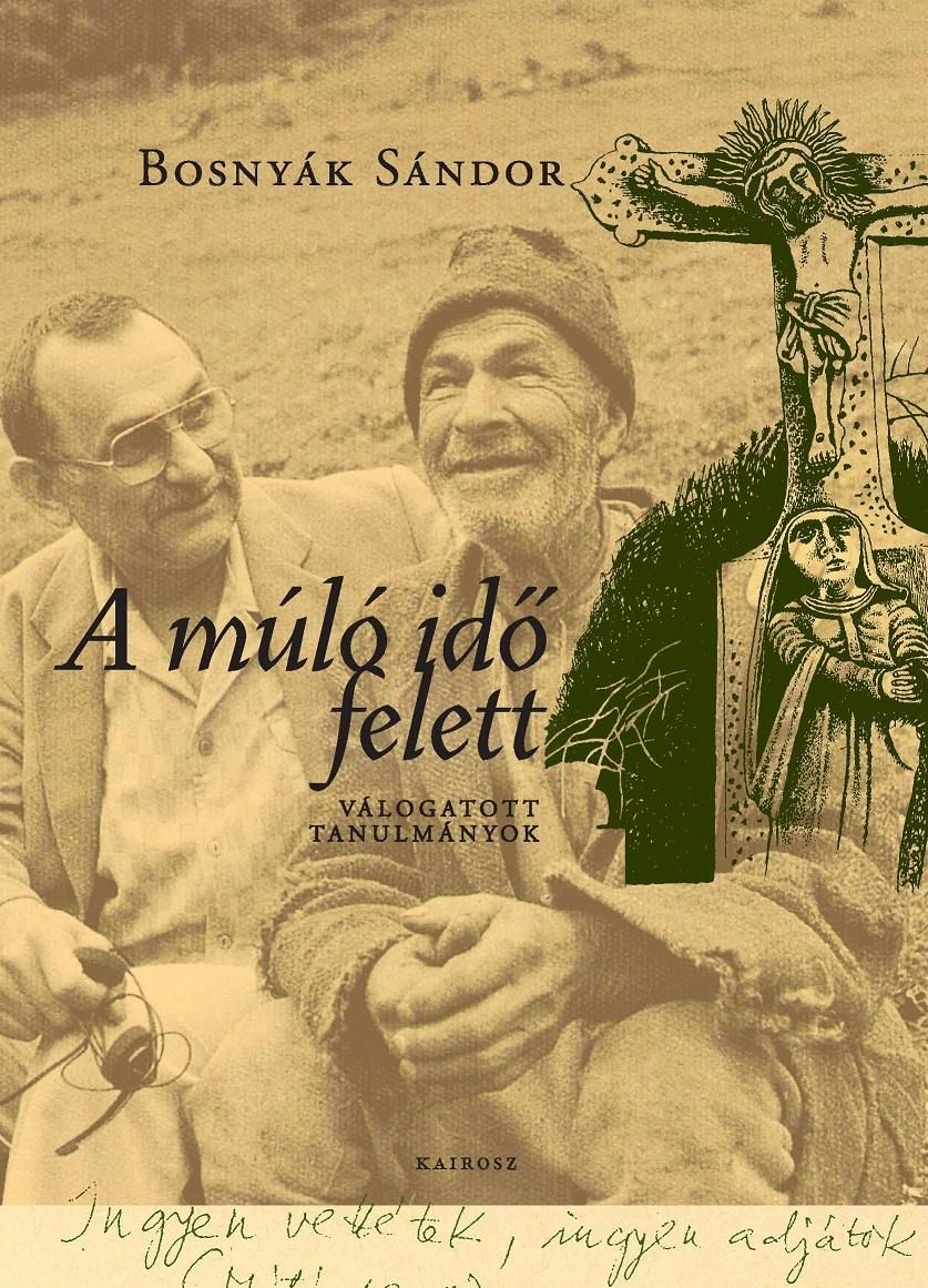 A múló idő felett - válogatott tanulmányok