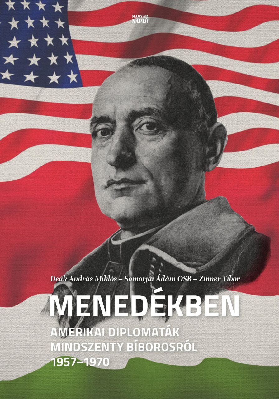 Menedékben - amerikai diplomaták mindszenty bíborosról 1957-1970