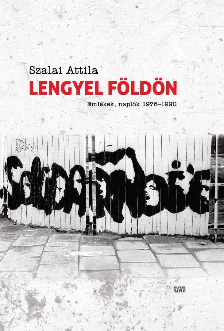 Lengyel földön - emlékek, naplók 1976-1990