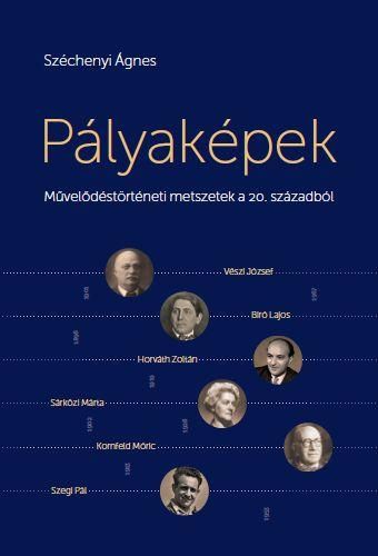 Pályaképek - művelődéstörténeti metszetek a 20. századból