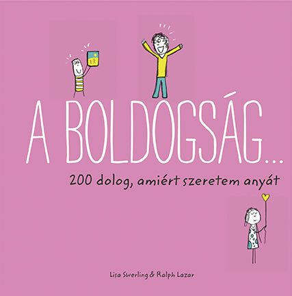 A boldogság 200 dolog, amiért szeretem anyát