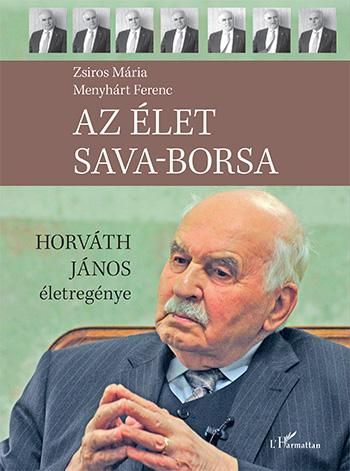 Az élet sava-borsa - horváth jános életregénye