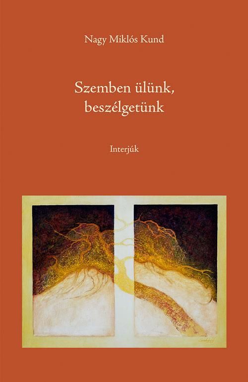 Szemben ülünk, beszélgetünk - interjúk