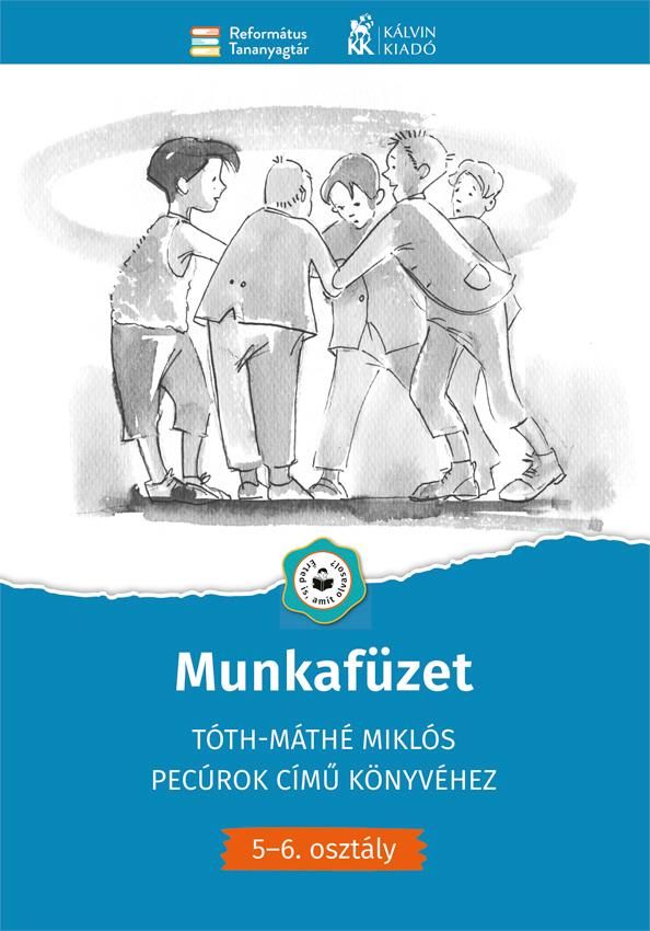 Munkafüzet - tóth-máthé miklós pecúrok című könyvéhez(5-6. osztály)